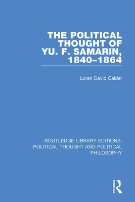Cover of The Political Thought of Yu. F. Samarin, 1840-1864