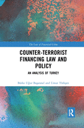 Cover of Counter-Terrorist Financing Law and Policy: An Analysis of Turkey