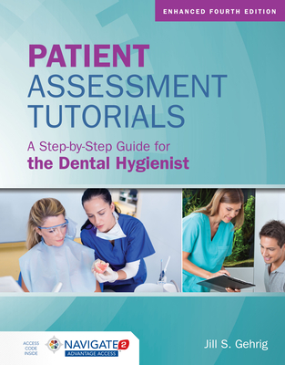 Cover of Patient Assessment Tutorials: A Step-By-Step Guide for the Dental Hygienist: A Step-By-Step Guide for the Dental Hygienist
