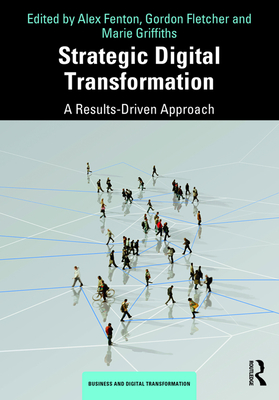 Cover of Strategic Digital Transformation: A Results-Driven Approach