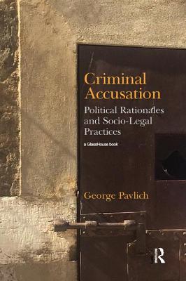 Cover of Criminal Accusation: Political Rationales and Socio-Legal Practices