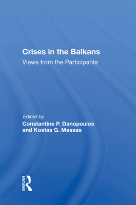 Cover of Crises In The Balkans: Views From The Participants