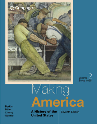 Cover of Making America: A History of the United States, Volume II: Since 1865