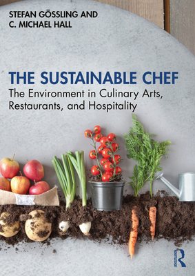 Cover of The Sustainable Chef: The Environment in Culinary Arts, Restaurants, and Hospitality