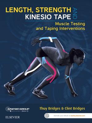 Cover of Length, Strength and Kinesio Tape: Muscle Testing and Taping Interventions