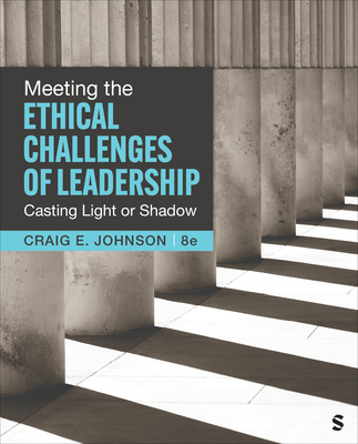 Cover of Meeting the Ethical Challenges of Leadership: Casting Light or Shadow