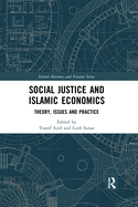 Cover of Social Justice and Islamic Economics: Theory, Issues and Practice