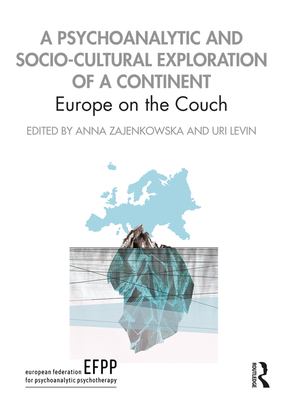 Cover of A Psychoanalytic and Socio-Cultural Exploration of a Continent: Europe on the Couch