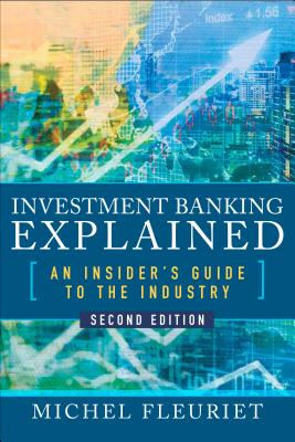 Cover of Investment Banking Explained, Second Edition: An Insider's Guide to the Industry