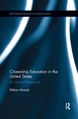 Cover of Citizenship Education in the United States: A Historical Perspective