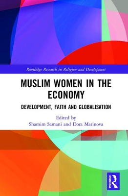 Cover of Muslim Women in the Economy: Development, Faith and Globalisation