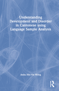 Cover of Understanding Development and Disorder in Cantonese Using Language Sample Analysis