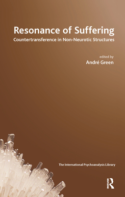 Cover of Resonance of Suffering: Countertransference in Non-Neurotic Structures