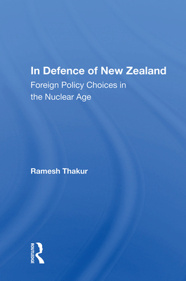 Cover of In Defence of New Zealand: Foreign Policy Choices in the Nuclear Age