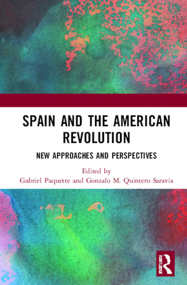 Cover of Spain and the American Revolution: New Approaches and Perspectives