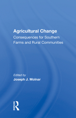 Cover of Agricultural Change: Consequences for Southern Farms and Rural Communities