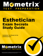 Cover of Esthetician Exam Secrets Study Guide: Esthetician Test Review for the Esthetician Exam