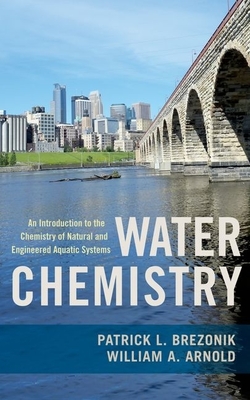 Cover of Water Chemistry: An Introduction to the Chemistry of Natural and Engineered Aquatic Systems