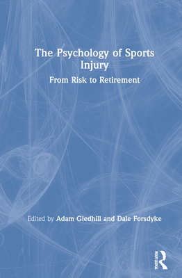 Cover of The Psychology of Sports Injury: From Risk to Retirement