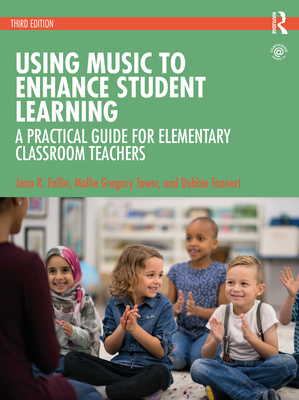 Cover of Using Music to Enhance Student Learning: A Practical Guide for Elementary Classroom Teachers