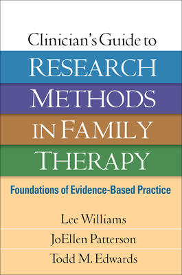 Cover of Clinician's Guide to Research Methods in Family Therapy: Foundations of Evidence-Based Practice