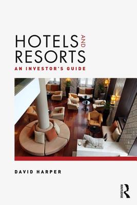 Cover of Hotels and Resorts: An Investor's Guide