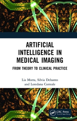 Cover of Artificial Intelligence in Medical Imaging: From Theory to Clinical Practice