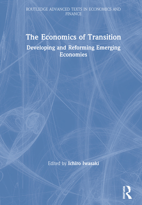 Cover of The Economics of Transition: Developing and Reforming Emerging Economies