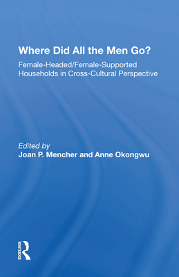Cover of Where Did All the Men Go?: Female-Headed/Female-Supported Households in Cross-Cultural Perspective