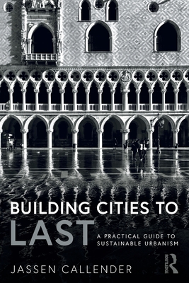 Cover of Building Cities to Last: A Practical Guide to Sustainable Urbanism
