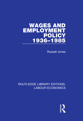 Cover of Wages and Employment Policy 1936-1985