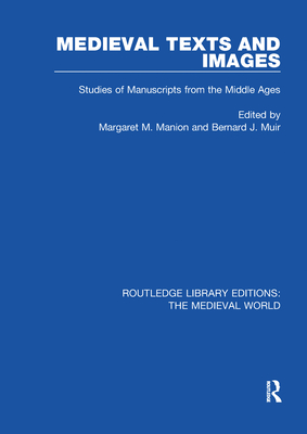 Cover of Medieval Texts and Images: Studies of Manuscripts from the Middle Ages