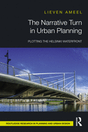 Cover of The Narrative Turn in Urban Planning: Plotting the Helsinki Waterfront