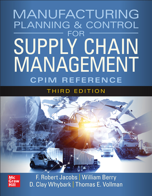 Cover of Manufacturing Planning and Control for Supply Chain Management: The Cpim Reference, Third Edition