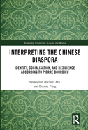 Cover of Interpreting the Chinese Diaspora: Identity, Socialisation, and Resilience According to Pierre Bourdieu