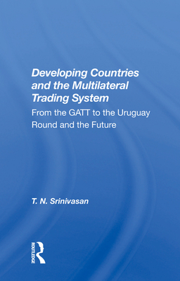 Cover of Developing Countries and the Multilateral Trading System: From GATT to the Uruguay Round and the Future