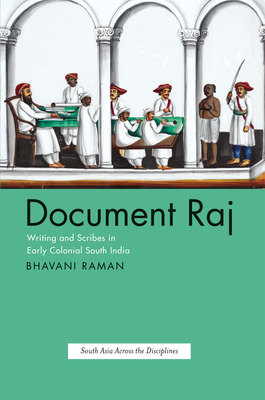 Cover of Document Raj: Writing and Scribes in Early Colonial South India