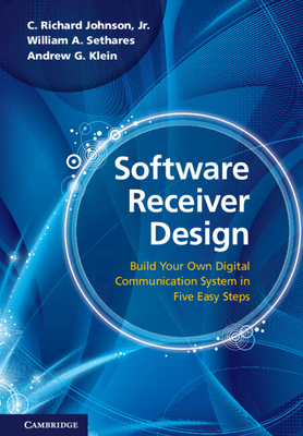 Cover of Software Receiver Design: Build Your Own Digital Communications System in Five Easy Steps