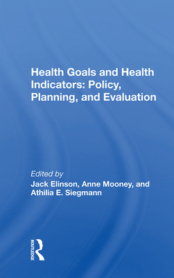 Cover of Health Goals and Health Indicators: Policy, Planning, and Evaluation