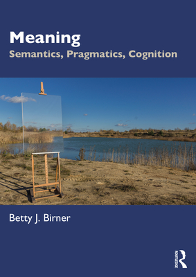 Cover of Meaning: Semantics, Pragmatics, Cognition