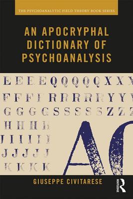 Cover of An Apocryphal Dictionary of Psychoanalysis