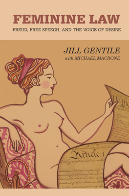 Cover of Feminine Law: Freud, Free Speech, and the Voice of Desire