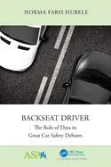 Cover of Backseat Driver: The Role of Data in Great Car Safety Debates