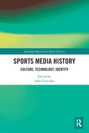 Cover of Sports Media History: Culture, Technology, Identity