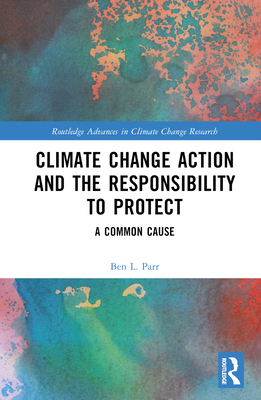 Cover of Climate Change Action and the Responsibility to Protect: A Common Cause