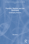 Cover of Fascism, Nazism and the Holocaust: Challenging Histories