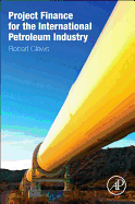 Cover of Project Finance for the International Petroleum Industry