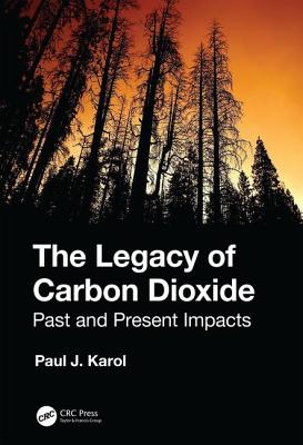 Cover of The Legacy of Carbon Dioxide: Past and Present Impacts