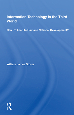 Cover of Information Technology in the Third World: Can I.T. Lead to Humane National Development?