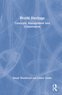 Cover of World Heritage: Concepts, Management and Conservation